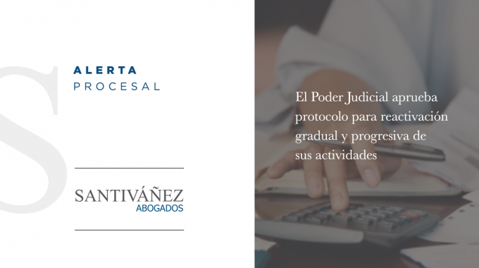 El Poder Judicial Aprueba Protocolo Para Reactivación Gradual Y Progresiva De Sus Actividades