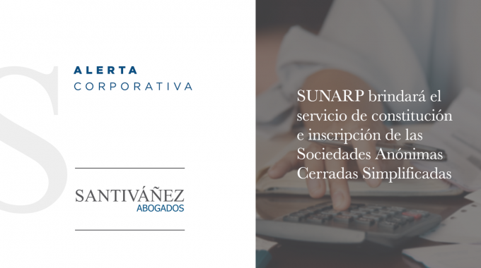 SUNARP Brindará El Servicio De Constitución E Inscripción De Las Sociedades Anónimas Cerradas Simplificadas