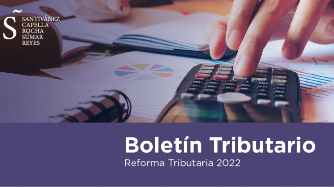 Boletín Tributario – Reforma Tributaria 2022