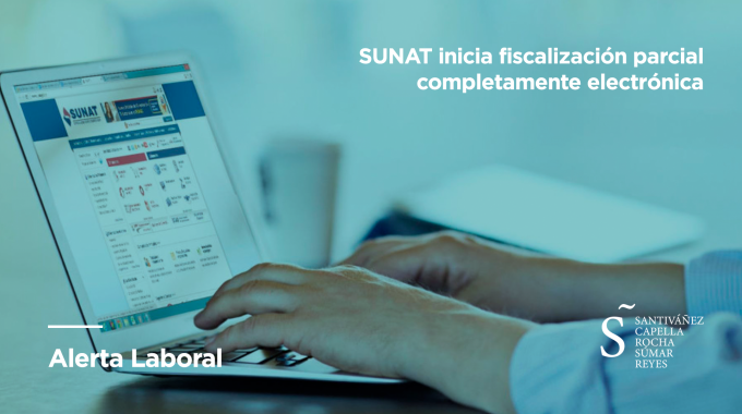 SUNAT Inicia Fiscalización Parcial Completamente Electrónica