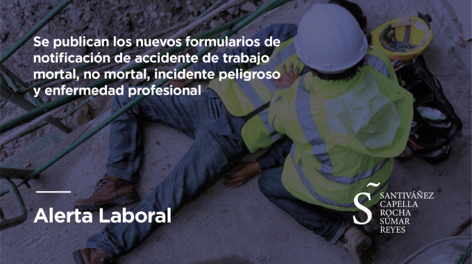 Se Publican Los Nuevos Formularios De Notificación De Accidente De Trabajo Mortal, No Mortal, Incidente Peligroso Y Enfermedad Profesional