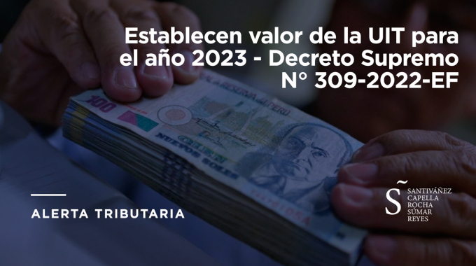 Establecen Valor De La Unidad Impositiva Tributaria (UIT) Para El Año 2023 – Decreto Supremo N° 309-2022-EF