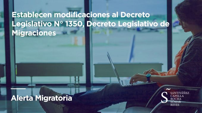 Establecen Modificaciones Al Decreto Legislativo N° 1350, Decreto Legislativo De Migraciones